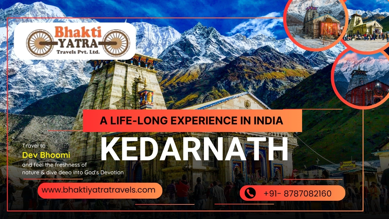 Most coveted Time to visit Bhakti yatra Kedarnath and Badrinath Temples | Bhakti Yatra Travels.